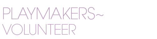 Playmakers Volunteer